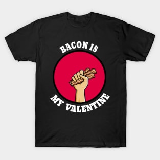 This bacon is my valentine T-Shirt